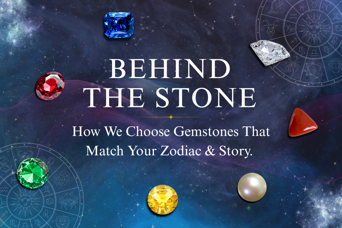 Behind the Stone: How We Choose Gemstones That Match Your Zodiac & Story.